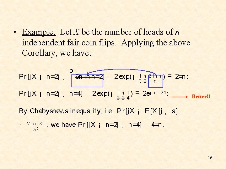  • Example: Let X be the number of heads of n independent fair