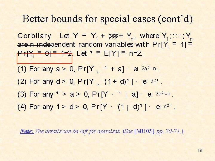 Better bounds for special cases (cont’d) C or ol l ar y Let Y