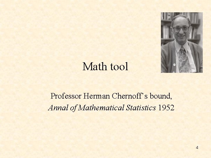 Math tool Professor Herman Chernoff’s bound, Annal of Mathematical Statistics 1952 4 