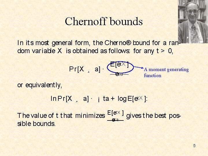 Chernoff bounds In it s most general form, the Cherno® bound for a random