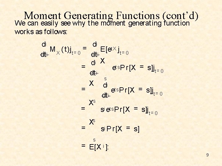 Moment Generating Functions (cont’d) We can easily see why t he moment generat ing