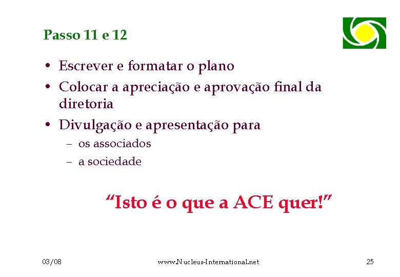 Passo 11 e 12 • Escrever e formatar o plano • Colocar a apreciação