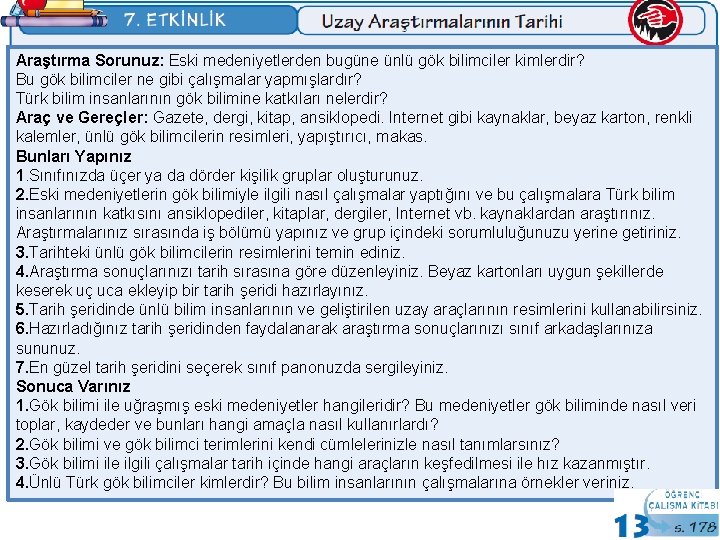 Araştırma Sorunuz: Eski medeniyetlerden bugüne ünlü gök bilimciler kimlerdir? Bu gök bilimciler ne gibi