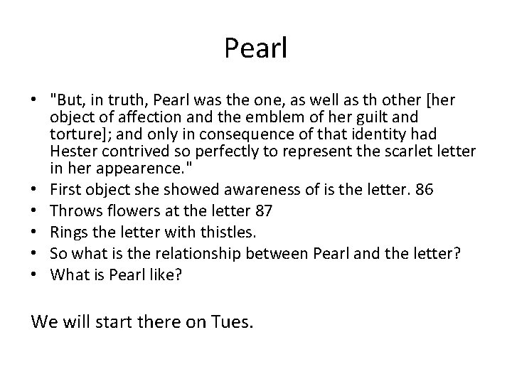 Pearl • "But, in truth, Pearl was the one, as well as th other