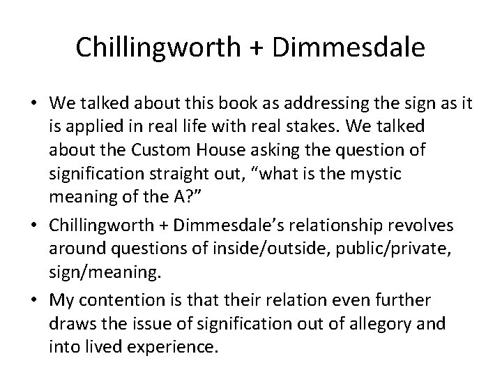Chillingworth + Dimmesdale • We talked about this book as addressing the sign as