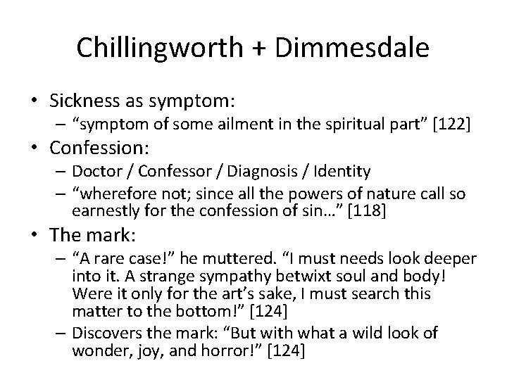 Chillingworth + Dimmesdale • Sickness as symptom: – “symptom of some ailment in the