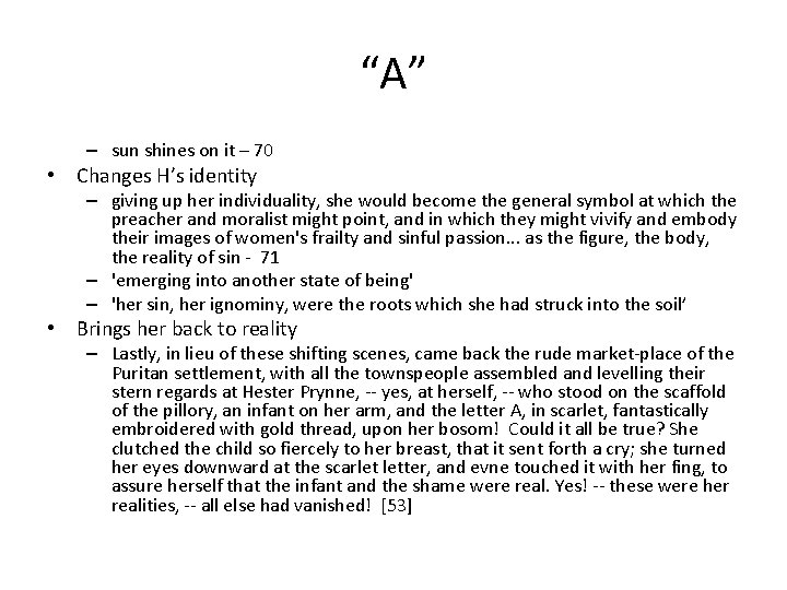 “A” – sun shines on it – 70 • Changes H’s identity – giving