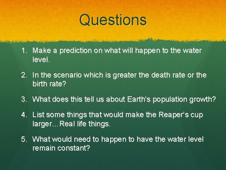 Questions 1. Make a prediction on what will happen to the water level. 2.
