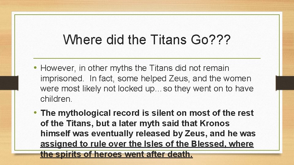 Where did the Titans Go? ? ? • However, in other myths the Titans