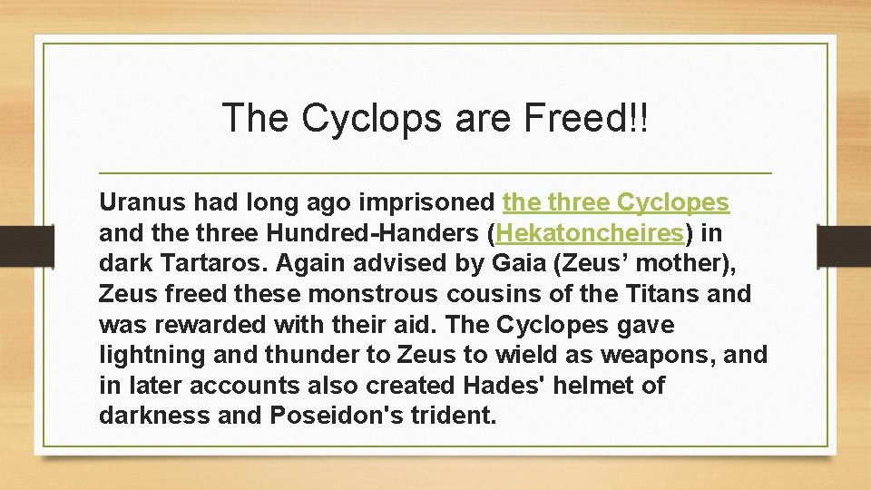 The Cyclops are Freed!! Uranus had long ago imprisoned the three Cyclopes and the