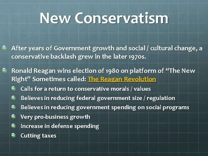 New Conservatism After years of Government growth and social / cultural change, a conservative