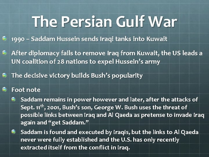 The Persian Gulf War 1990 – Saddam Hussein sends Iraqi tanks into Kuwait After