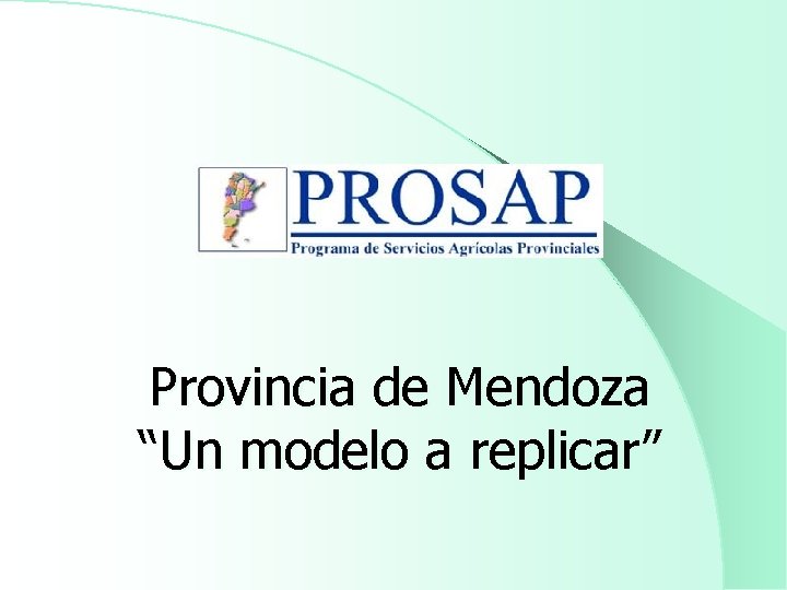 Provincia de Mendoza “Un modelo a replicar” 