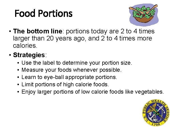 Food Portions • The bottom line: portions today are 2 to 4 times larger