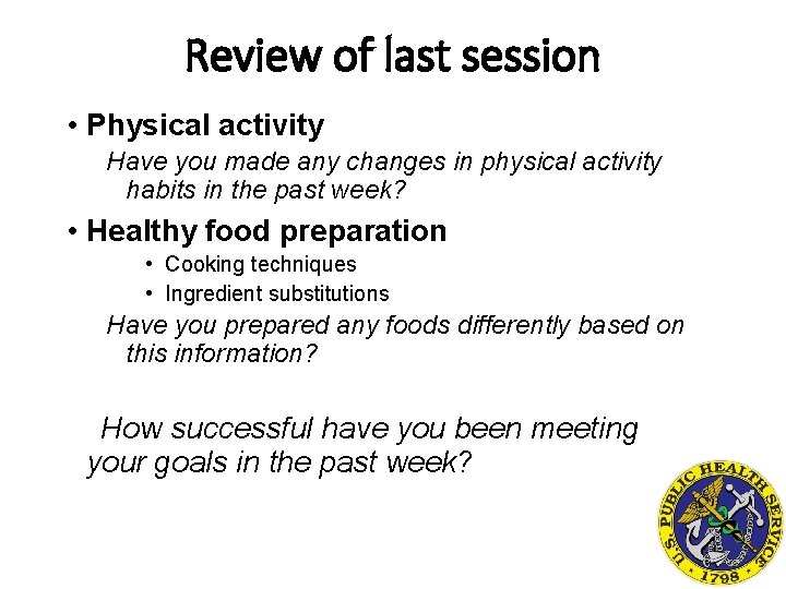 Review of last session • Physical activity Have you made any changes in physical