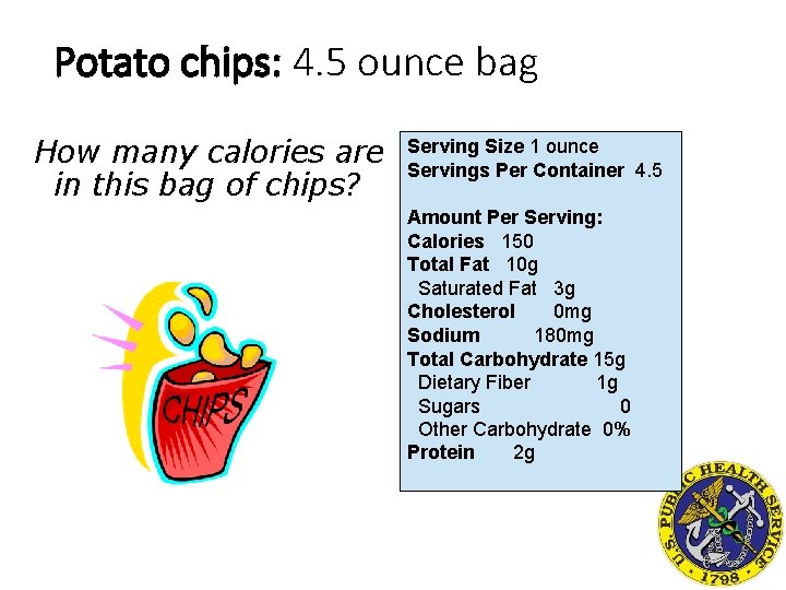 Potato chips: 4. 5 ounce bag How many calories are in this bag of