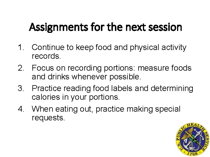 Assignments for the next session 1. Continue to keep food and physical activity records.