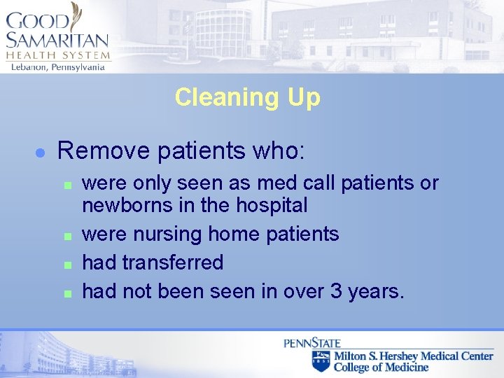 Cleaning Up l Remove patients who: n n were only seen as med call