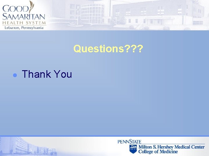 Questions? ? ? l Thank You 