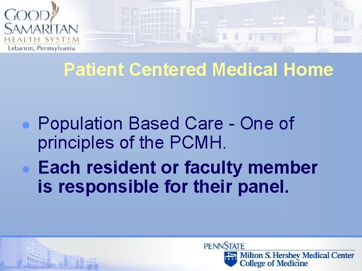 Patient Centered Medical Home l l Population Based Care - One of principles of
