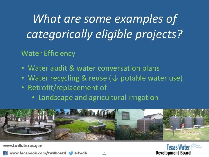 What are some examples of categorically eligible projects? Water Efficiency • Water audit &