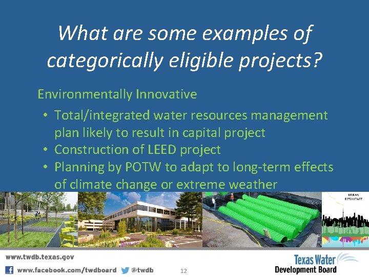 What are some examples of categorically eligible projects? Environmentally Innovative • Total/integrated water resources