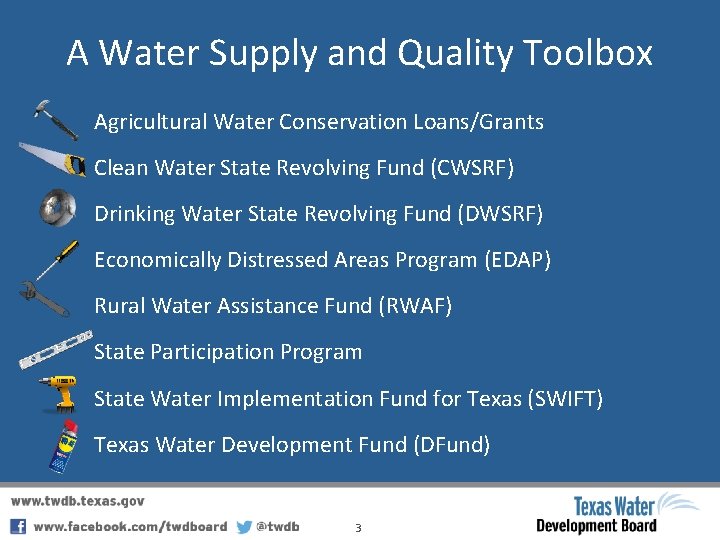 A Water Supply and Quality Toolbox Agricultural Water Conservation Loans/Grants Clean Water State Revolving