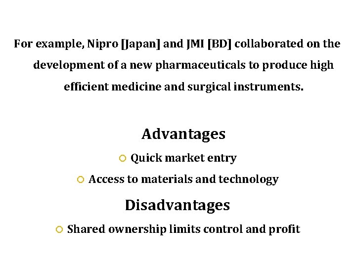For example, Nipro [Japan] and JMI [BD] collaborated on the development of a new