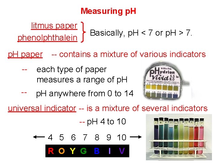 Measuring p. H litmus paper phenolphthalein p. H paper Basically, p. H < 7