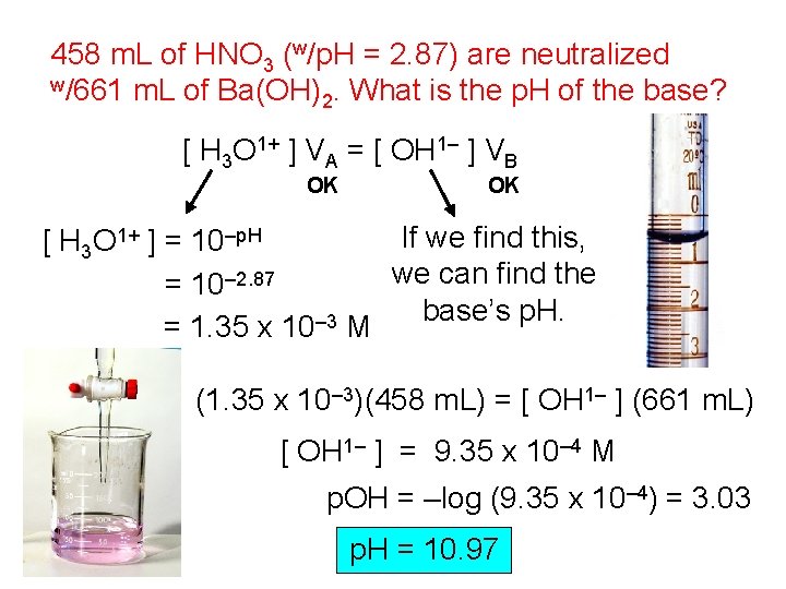 458 m. L of HNO 3 (w/p. H = 2. 87) are neutralized w/661