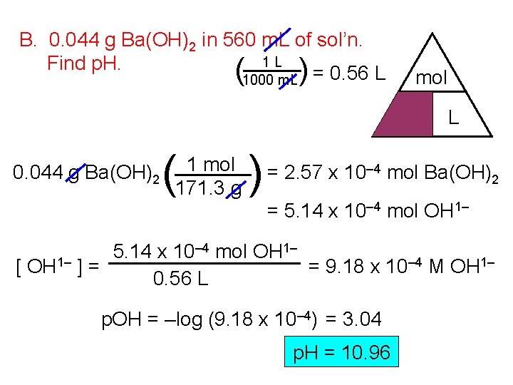 B. 0. 044 g Ba(OH)2 in 560 m. L of sol’n. 1 L Find