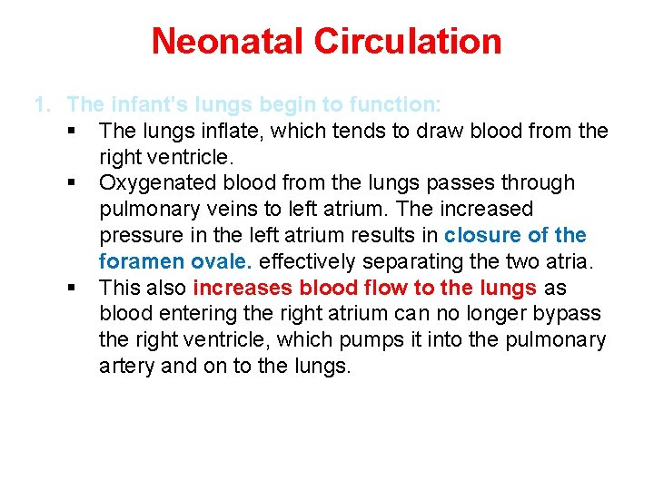 Neonatal Circulation 1. The infant’s lungs begin to function: § The lungs inflate, which