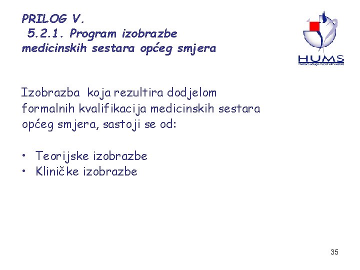 PRILOG V. 5. 2. 1. Program izobrazbe medicinskih sestara općeg smjera Izobrazba koja rezultira