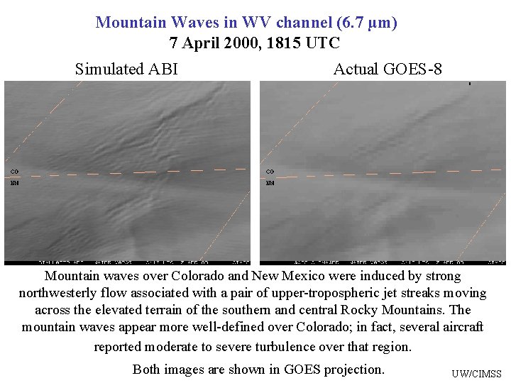 Mountain Waves in WV channel (6. 7 µm) 7 April 2000, 1815 UTC Simulated