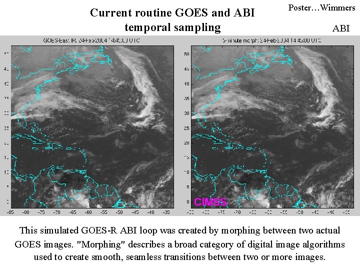 Current routine GOES and ABI temporal sampling Regional View Poster…Wimmers ABI This simulated GOES-R