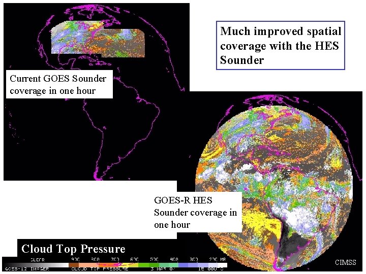 Much improved spatial coverage with the HES Sounder Current GOES Sounder coverage in one