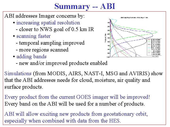 Summary -- ABI addresses Imager concerns by: • increasing spatial resolution - closer to