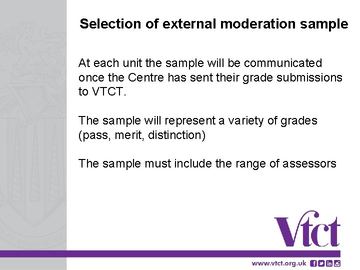 Selection of external moderation sample At each unit the sample will be communicated once