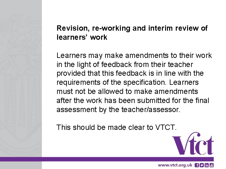 Revision, re-working and interim review of learners’ work Learners may make amendments to their