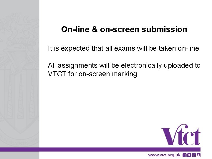 On-line & on-screen submission It is expected that all exams will be taken on-line