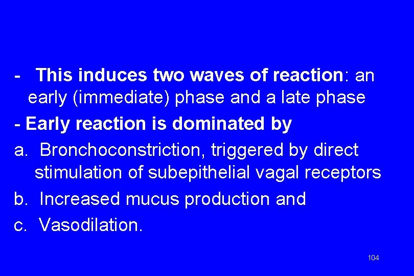 - This induces two waves of reaction: an early (immediate) phase and a late