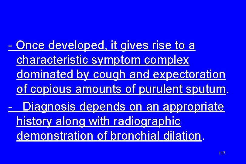 - Once developed, it gives rise to a characteristic symptom complex dominated by cough