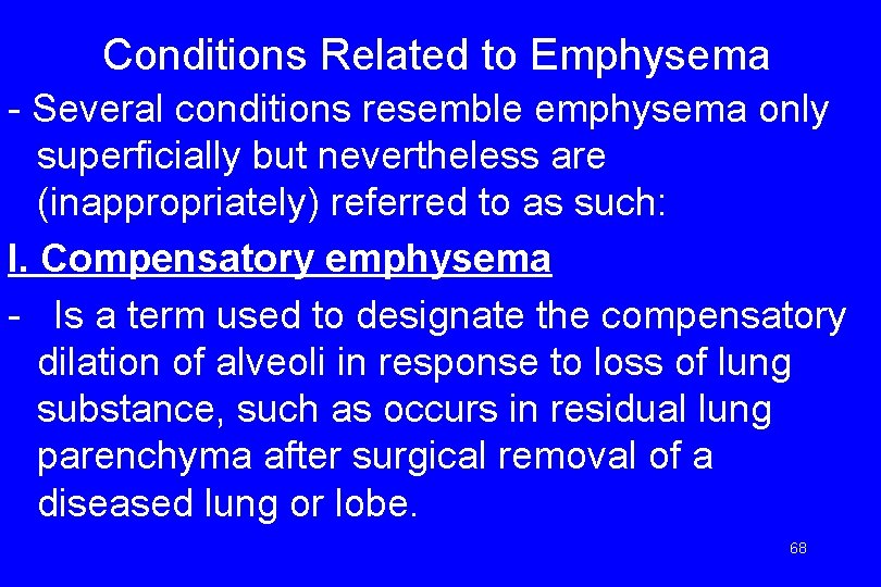 Conditions Related to Emphysema - Several conditions resemble emphysema only superficially but nevertheless are