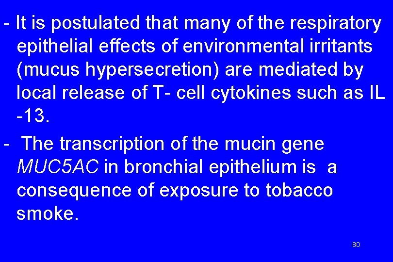 - It is postulated that many of the respiratory epithelial effects of environmental irritants