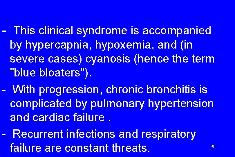 - This clinical syndrome is accompanied by hypercapnia, hypoxemia, and (in severe cases) cyanosis