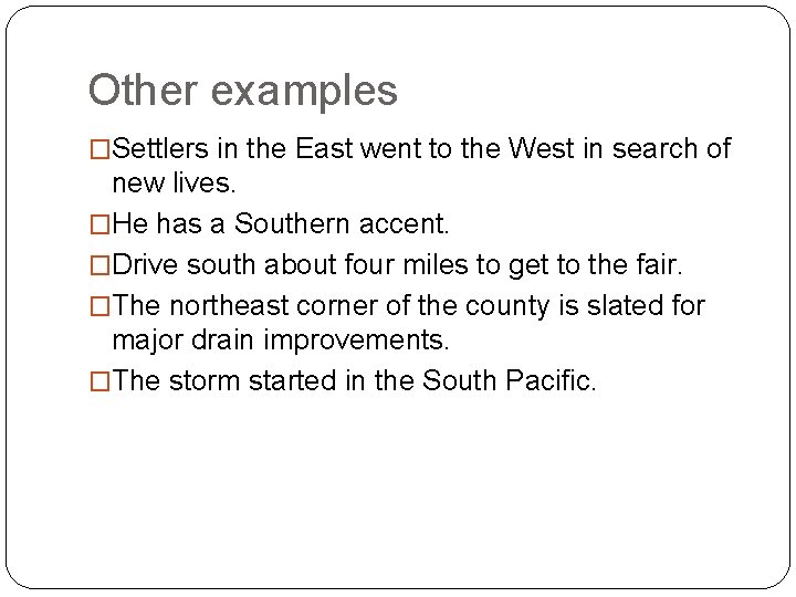 Other examples �Settlers in the East went to the West in search of new