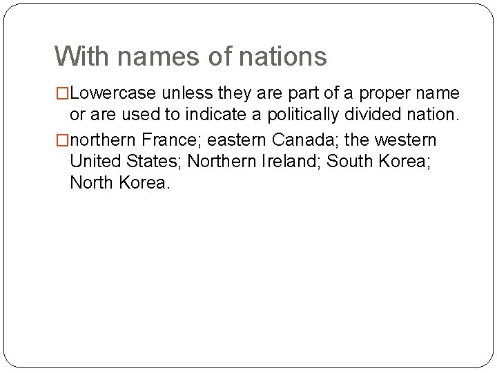 With names of nations �Lowercase unless they are part of a proper name or