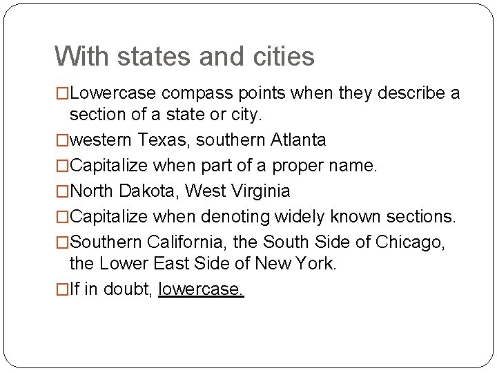 With states and cities �Lowercase compass points when they describe a section of a