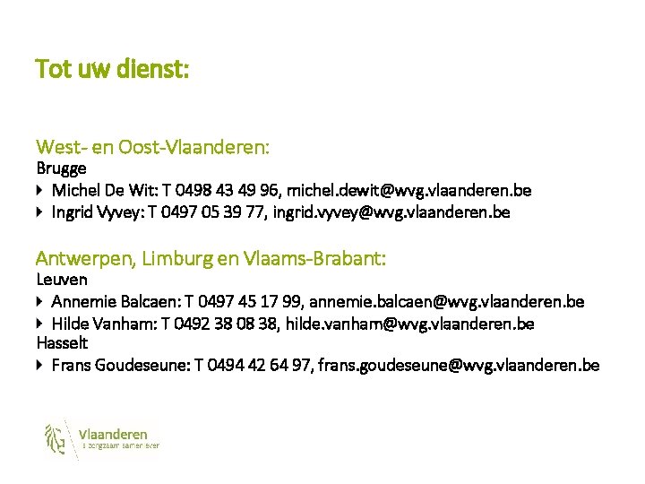 Tot uw dienst: West- en Oost-Vlaanderen: Brugge Michel De Wit: T 0498 43 49