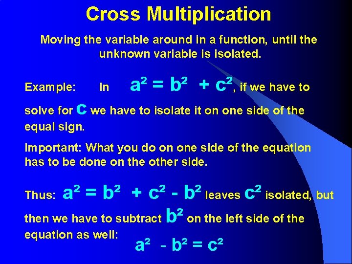 Cross Multiplication Moving the variable around in a function, until the unknown variable is